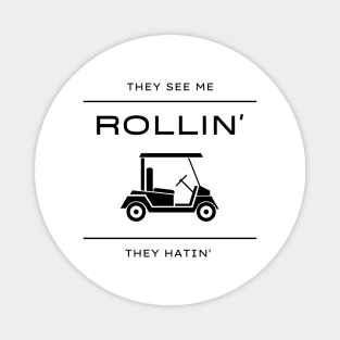 They See Me Rollin They Hatin Golf Cart Funny Magnet